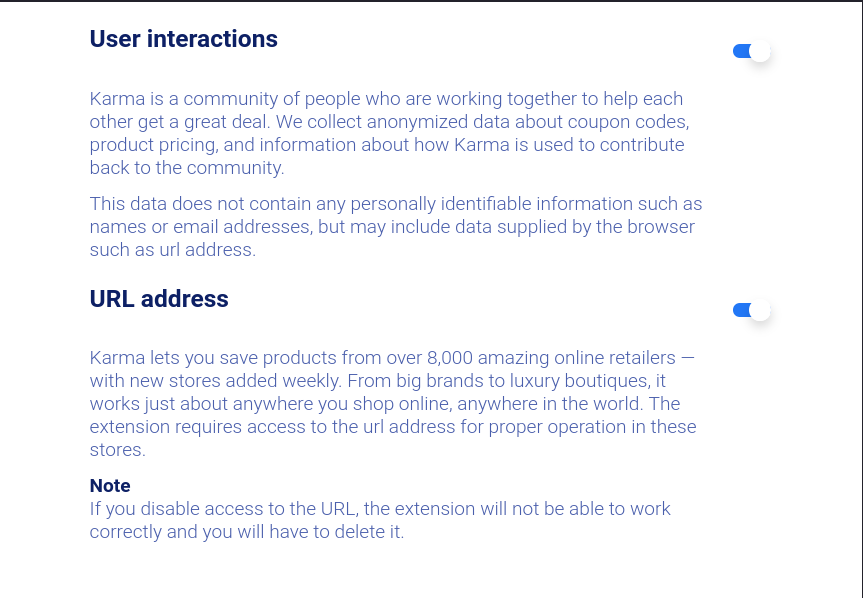 Screenshot of an options page with two switches labeled User interactions and URL address. The former is described with the text: Karma is a community of people who are working together to help each other get a great deal. We collect anonymized data about coupon codes, product pricing, and information about Karma is used to contribute back to the community. This data does not contain any personably identifiable information such as names or email addresses, but may include data supplied by the browser such as url address.