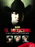 Alias el Mexicano (Serie de TV)