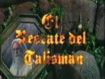 The rescue of the talisman (TV Series)