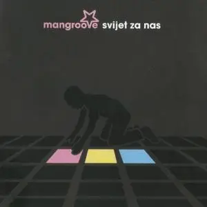 Mangroove - Svijet za nas (2009)