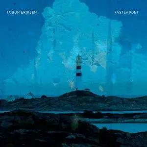 Torun Eriksen - Fastlandet (2024)