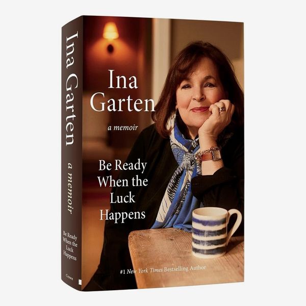 ‘Be Ready When the Luck Happens,’ by Ina Garten