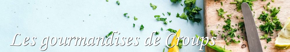 Recettes de Les gourmandises de Croups