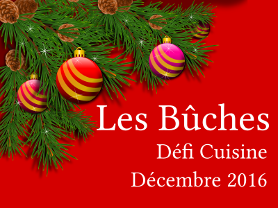 Défi Cuisine : Les Bûches