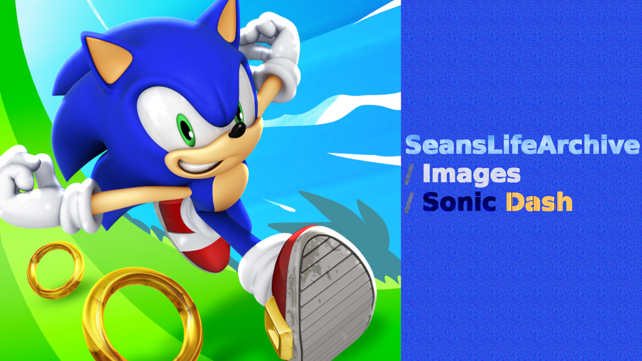 SeansLifeArchive_Images_Sonic-Dash