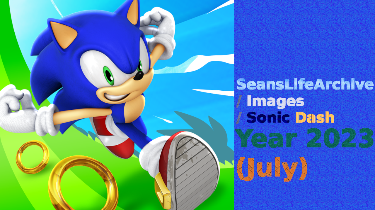 SeansLifeArchive_Images_Sonic-Dash_Y2023_V2