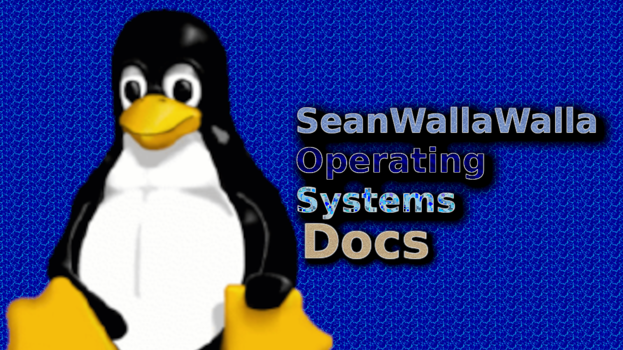 SeanWallaWalla_Operating_Systems