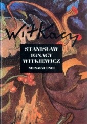 Okładka książki Nienasycenie Stanisław Ignacy Witkiewicz