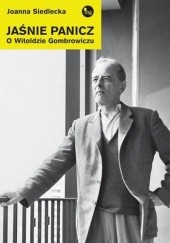 Okładka książki Jaśnie panicz. O Witoldzie Gombrowiczu Joanna Siedlecka