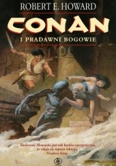 Okładka książki Conan i pradawni bogowie Robert E. Howard