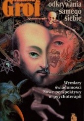 Okładka książki Przygoda odkrywania samego siebie. Wymiary świadomości. Nowe perspektywy w psychoterapii Stanislav Grof