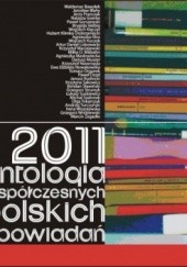 2011. Antologia współczesnych polskich opowiadań