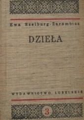 Okładka książki Dzieła. Tom 3 Ewa Szelburg-Zarembina