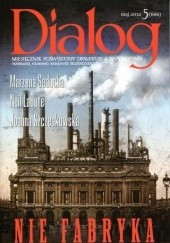 Okładka książki Dialog, nr 5 (666) / maj 2012. Nie fabryka Neil LaBute, Redakcja miesięcznika Dialog, Marzena Sadocha, Joanna Szczepkowska