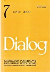 Okładka książki Dialog, nr 7 / lipiec 2000 Ewa Lachnit, Tomasz Łubieński, Wojciech Maziarski, Redakcja miesięcznika Dialog, György Spiró