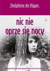 Okładka książki Nic nie oprze się nocy Delphine de Vigan