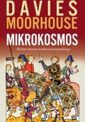 Okładka książki Mikrokosmos. Portret miasta środkowoeuropejskiego Norman Davies, Roger Moorhouse