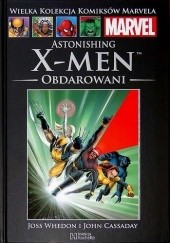 Okładka książki Astonishing X-Men: Obdarowani John Cassaday, Laura Martin, Joss Whedon