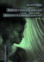 Portret pani Charbuque. Asystentka pisarza fantasy