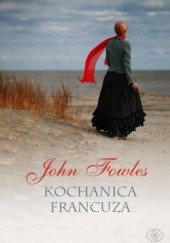 Okładka książki Kochanica Francuza John Fowles