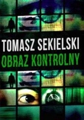 Okładka książki Obraz kontrolny Tomasz Sekielski