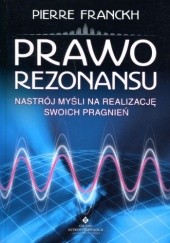 Okładka książki Prawo Rezonansu Pierre Franckh