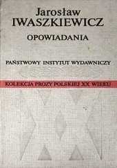 Okładka książki Opowiadania Jarosław Iwaszkiewicz