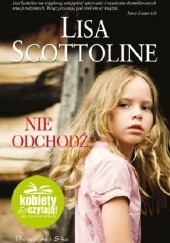 Okładka książki Nie odchodź Lisa Scottoline