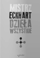 Okładka książki Mistrz Eckhart. Dzieła wszystkie. Tom 2 Mistrz Eckhart