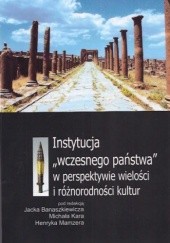 Okładka książki Instytucja "wczesnego państwa" w perspektywie wielości i różnorodności kultur Jacek Banaszkiewicz, Andrzej Buko, Andrzej Ćwiek, Wiesław Długokęcki, Władysław Duczko, Michał Kara, Henryk Mamzer, Aleksander Paroń, Joanna Aleksandra Sobiesiak, Marek Stępień, Józef Szykulski, Przemysław Urbańczyk, Marek Wilczyński, Adam Ziółkowski