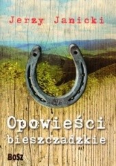 Okładka książki Opowieści bieszczadzkie: Nieludzki doktor i inne opowiadania Jerzy Janicki