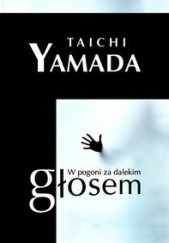 Okładka książki W pogoni za dalekim głosem Taichi Yamada