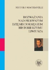 Okładka książki Rozważania nad pierwszym dziesięcioksięgiem historii Rzymu Liwiusza Niccolò Machiavelli