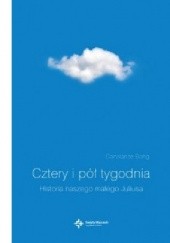 Okładka książki Cztery i pół tygodnia. Historia naszego małego Juliusa Constanze Bohg