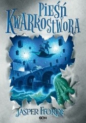 Okładka książki Pieśń Kwarkostwora Jasper Fforde