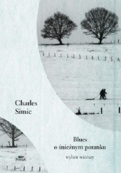 Okładka książki Blues o śnieżnym poranku Charles Simic