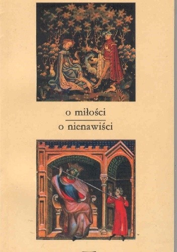 Wypisy z ksiąg filozoficznych. O miłości, o nienawiści