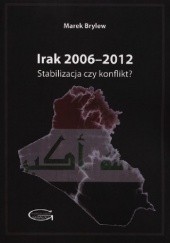 Irak 2006-2012. Stabilizacja czy konflikt?