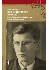 Okładka książki Bicia nie trzeba było ich uczyć. Proces Humera i oficerów śledczych urzędu bezpieczeństwa Piotr Lipiński