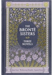 The Brontë Sisters: Three Novels