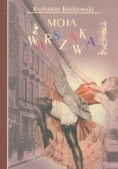 Okładka książki Moja Warszawka Kazimierz Krukowski