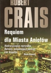 Okładka książki Requiem dla Miasta Aniołów Robert Crais