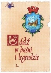 Łódź w baśni i legendzie