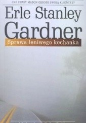 Okładka książki Sprawa leniwego kochanka Erle Stanley Gardner