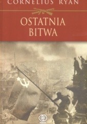 Okładka książki Ostatnia bitwa Cornelius Ryan