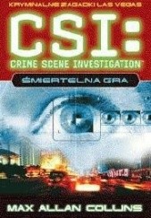 Okładka książki CSI: kryminalne zagadki Las Vegas. Śmiertelna gra Max Allan Collins