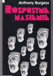 Okładka książki Rozpustne nasienie Anthony Burgess