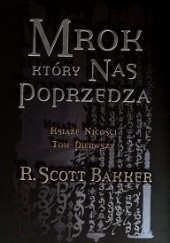 Okładka książki Mrok, który nas poprzedza R. Scott Bakker