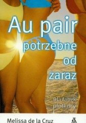 Okładka książki Au pair potrzebne od zaraz Melissa de la Cruz