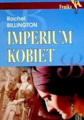 Okładka książki Imperium kobiet Rachel Billington